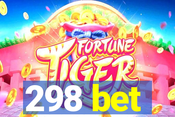 298 bet