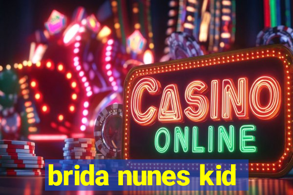 brida nunes kid