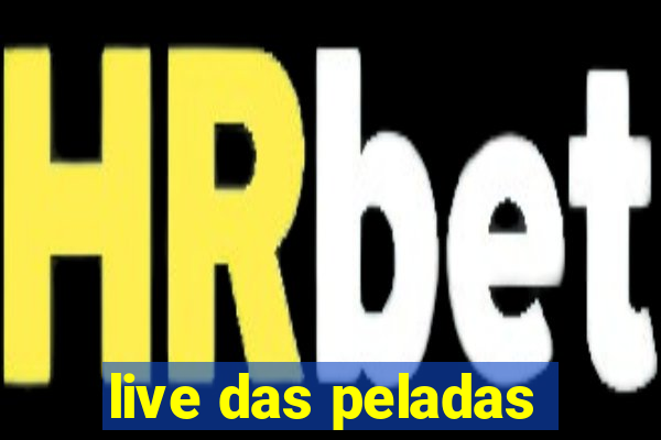 live das peladas