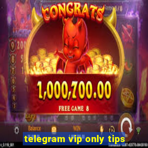 telegram vip only tips