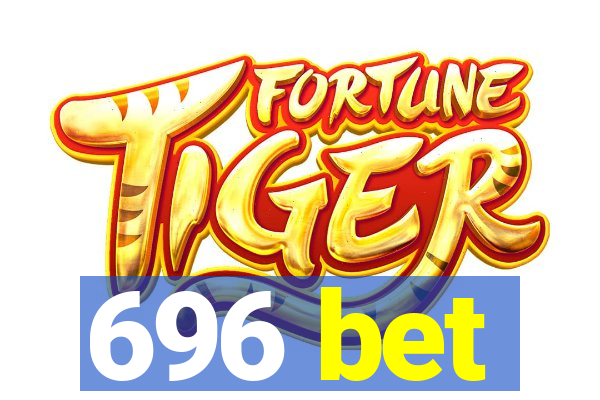 696 bet