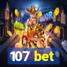 107 bet