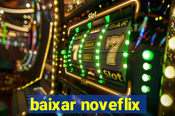 baixar noveflix