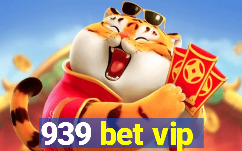 939 bet vip