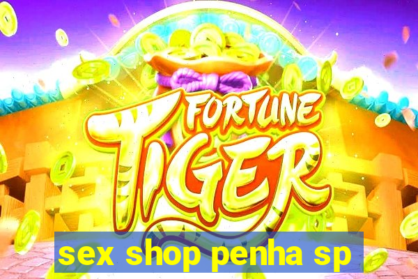 sex shop penha sp