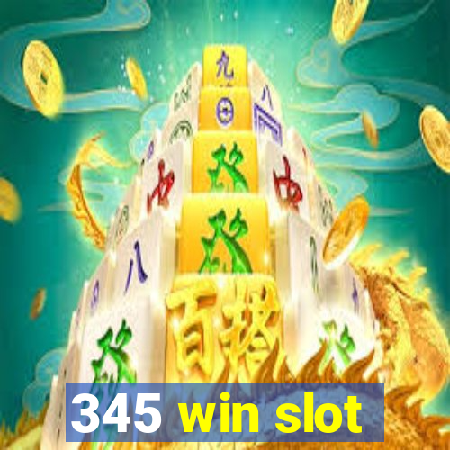 345 win slot