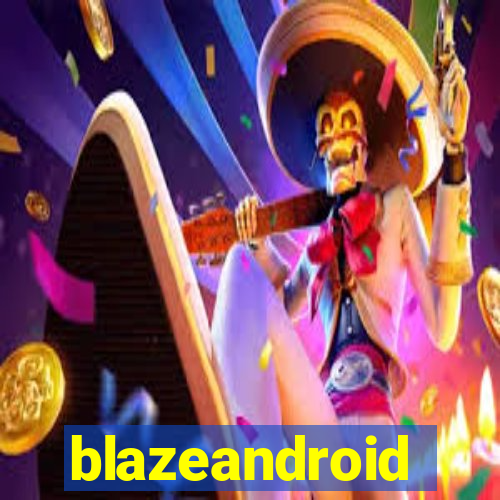 blazeandroid