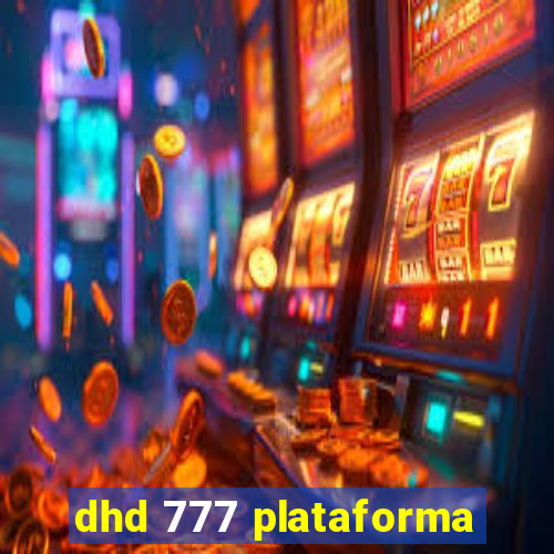 dhd 777 plataforma