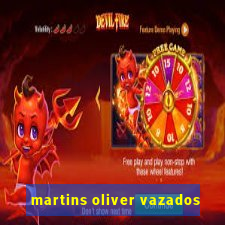 martins oliver vazados