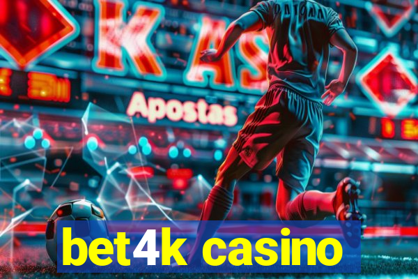 bet4k casino