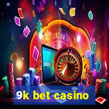 9k bet casino