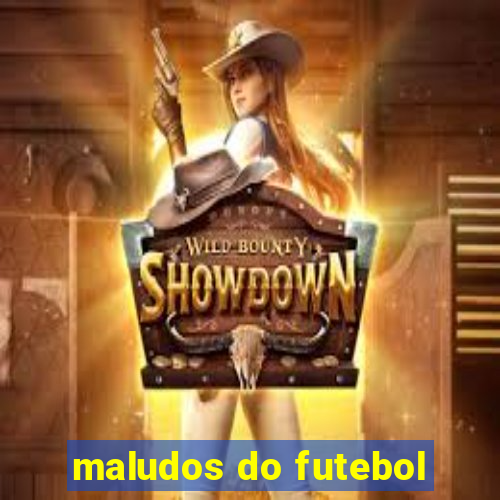 maludos do futebol