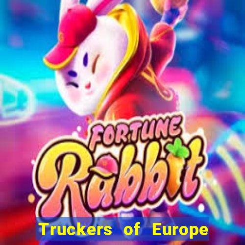 Truckers of Europe 3 dinheiro infinito