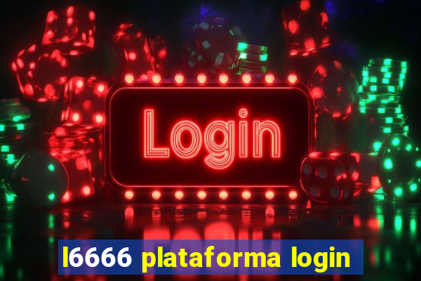 l6666 plataforma login