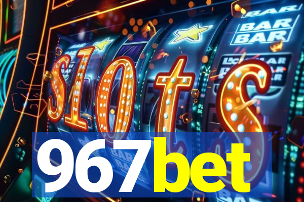 967bet