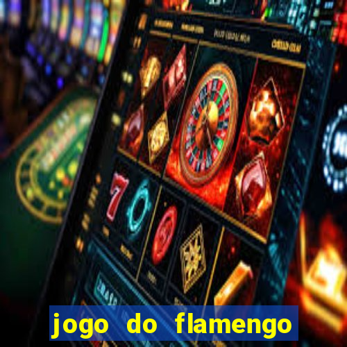 jogo do flamengo rede canais