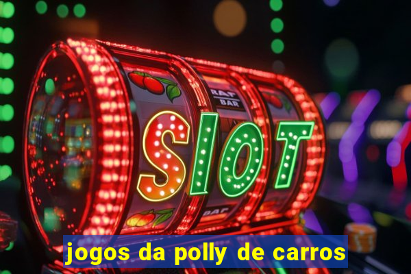 jogos da polly de carros