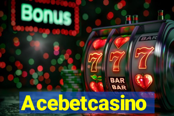 Acebetcasino