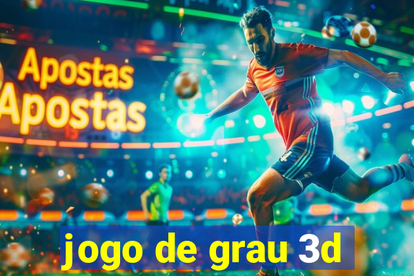 jogo de grau 3d