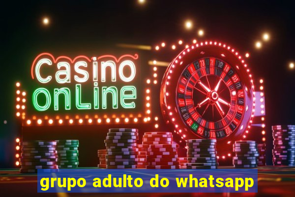 grupo adulto do whatsapp