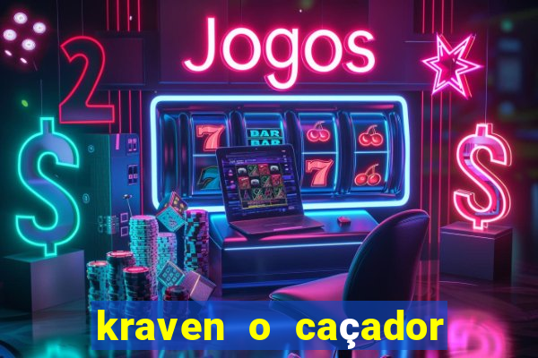 kraven o caçador filme completo dublado pobreflix