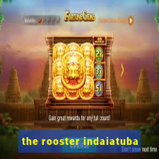 the rooster indaiatuba