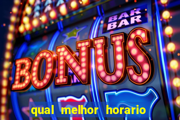 qual melhor horario para jogar betano