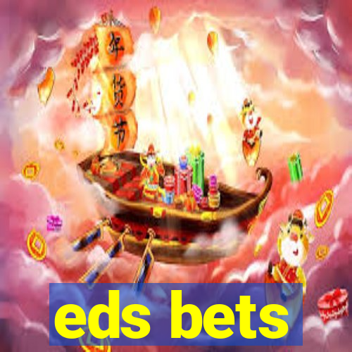 eds bets