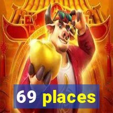 69 places