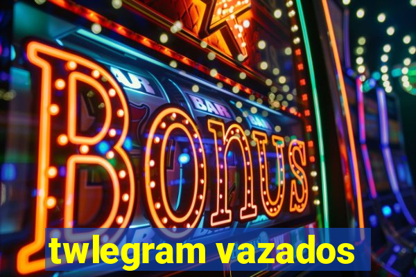 twlegram vazados