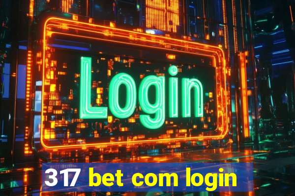 317 bet com login