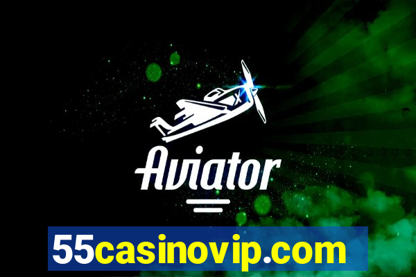 55casinovip.com