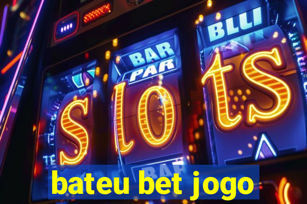 bateu bet jogo