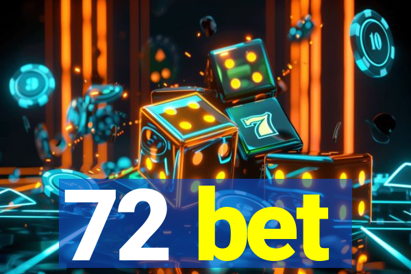 72 bet