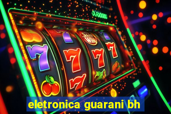 eletronica guarani bh