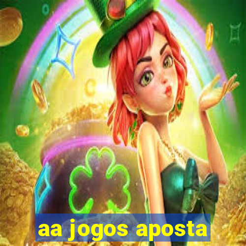 aa jogos aposta