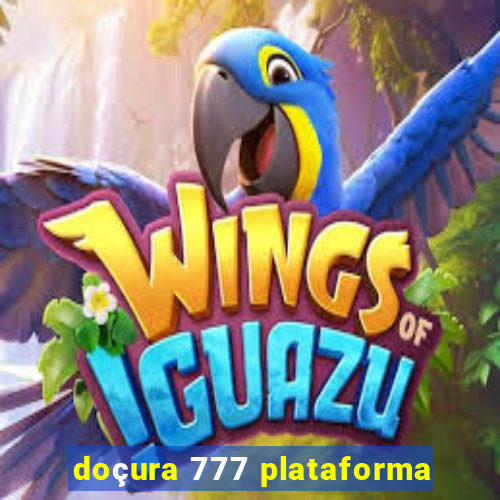 doçura 777 plataforma