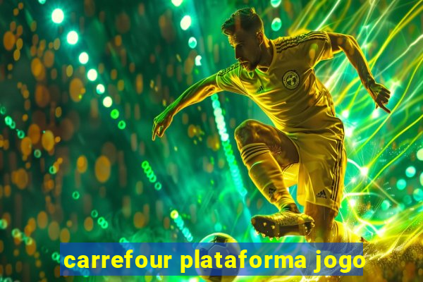 carrefour plataforma jogo