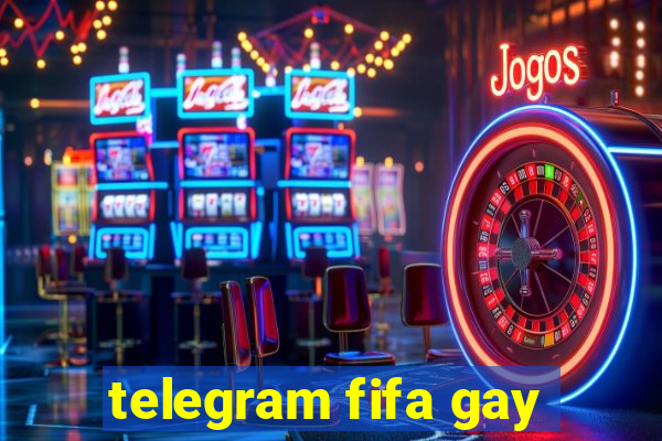 telegram fifa gay