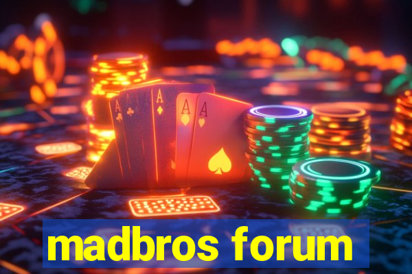 madbros forum