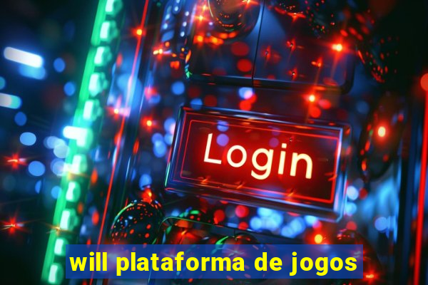 will plataforma de jogos