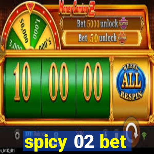 spicy 02 bet