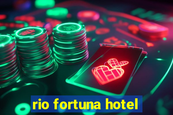 rio fortuna hotel