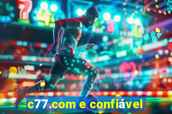 c77.com e confiável