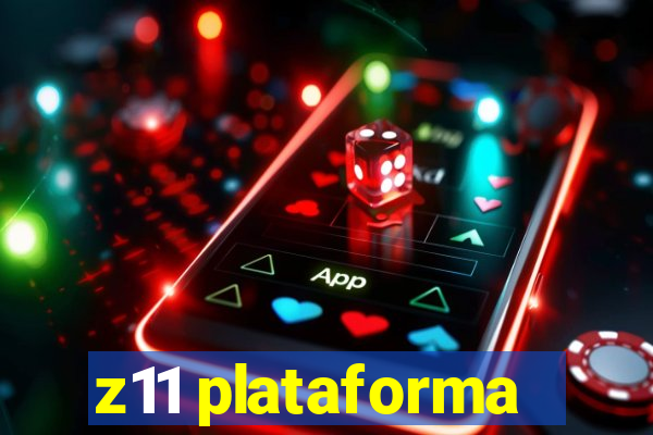 z11 plataforma