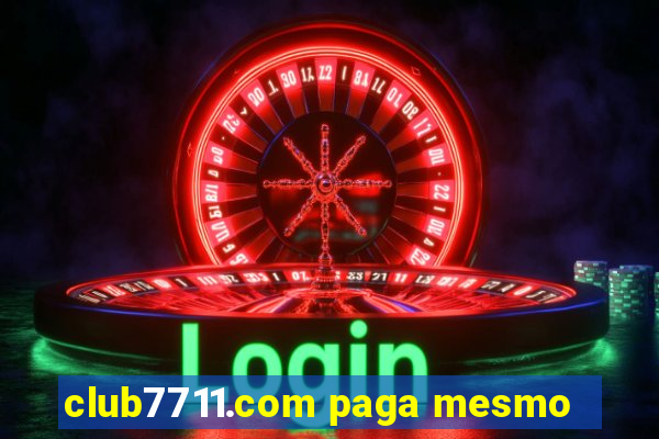 club7711.com paga mesmo