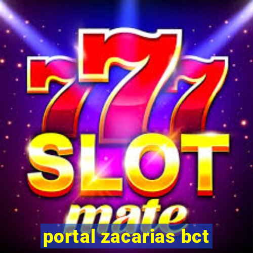 portal zacarias bct