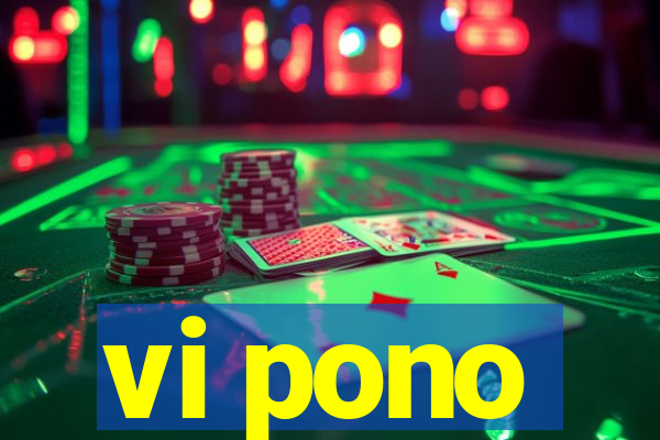 vi pono