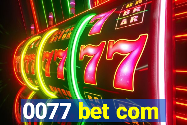 0077 bet com