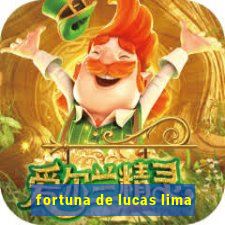 fortuna de lucas lima